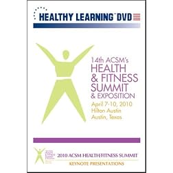 2010 ACSM Health and Fitness Summit - Keynote Presentations