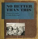 No Better Than This by John Mellencamp