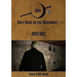 Golf Dude In The Basement - DVD 002