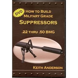How to Build Military Grade Suppressors .22 to .50 BMG DVD