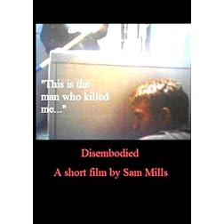 Disembodied-A short film by Sam Mills