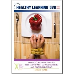 Dieting Gone Awry: How to Help Clients With Eating Disorders and Disordered Eating