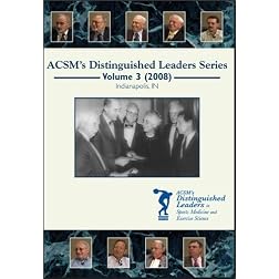 ACSM's Distinguished Leaders in Sports Medicine and Exercise Science DVD Series Volume 3 (2008)