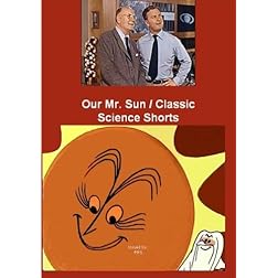 Our Mr. Sun / Classic Science Shorts