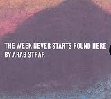 The Week Never Starts Round Here (bonus disc) by Arab Strap