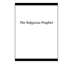 The Bulgarian Prophet