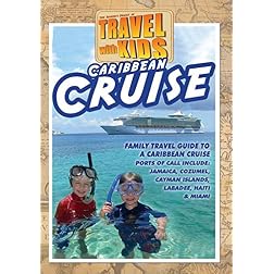 Cruising With Kids: Travel With Kids Caribbean Cruise