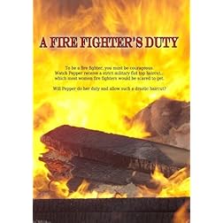 A Fire Fighter's Duty