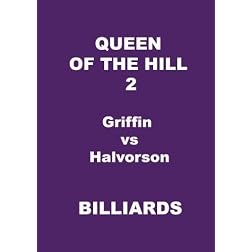 Queen Of The Hill 2 - Billiards - Griffin vs Halvorson