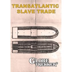 Globe Trekker Special- Transatlantic Slave Trade