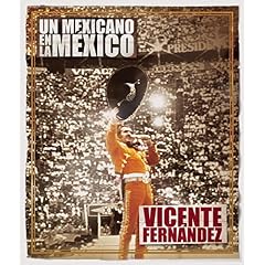Un Mexicano En La Mexico: Vicente Fernandez