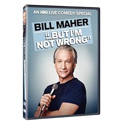 Bill Maher: But I'm Not Wrong