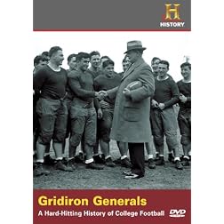 Gridiron Generals: Hard Hitting History of College