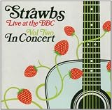 Live at the BBC, Volume 2: In Concert (disc 1) by Strawbs