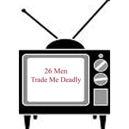 26 Men - Trade Me Deadly