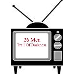 26 Men - Trail Of Darkness