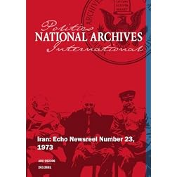 Iran: Echo Newsreel Number 23, 1973