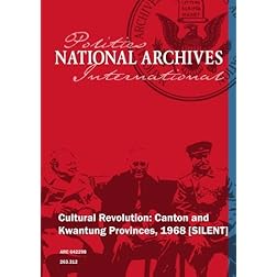Cultural Revolution: Canton and Kwantung Provinces, 1968 [SILENT]