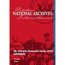 Mr. Franklin Roosevelt Chats, 1942 [GERMAN]
