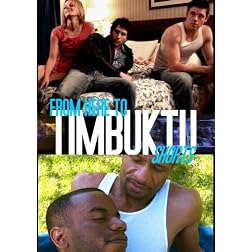 From Here To Timbuktu: Shorts