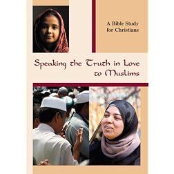 Speaking the Truth in Love to Muslims