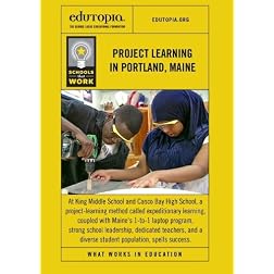 Schools That Work: Project Learning in Portland, Maine