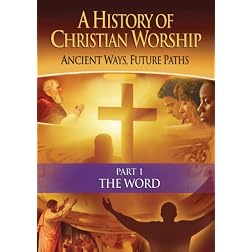 A History of Christian Worship: Part 1, The Word
