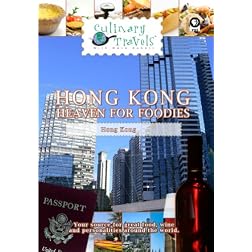 Culinary Travels Hong Kong-Heaven for Foodies