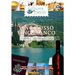Culinary Travels Vino Rosso-Vino Bianco Trentino, Italy, The Veneto, Italy