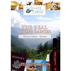 Culinary Travels The Real Rhone Ranger Rhone Valley, France