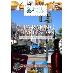 Culinary Travels Charming Charleston Charleston, South Carolina