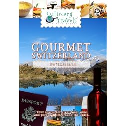 Culinary Travels Gourmet Switzerland