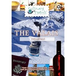 Culinary Travels The Valais