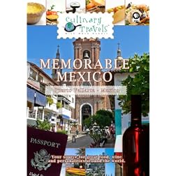 Culinary Travels Memorable Mexico
