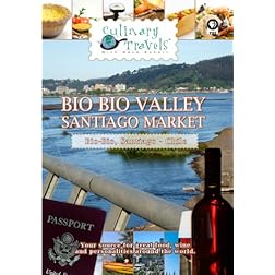 Culinary Travels Chile-Bio Bio Valley-Santiago Markets