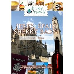 Culinary Travels Jerez, Spain-Sherry Baby!