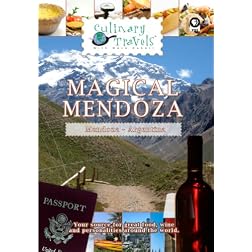 Culinary Travels Magical Mendoza