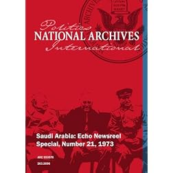 Saudi Arabia: Echo Newsreel Special, Number 21, 1973