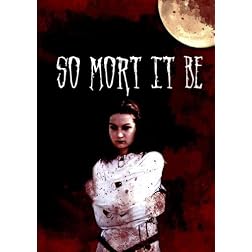 So Mort It Be