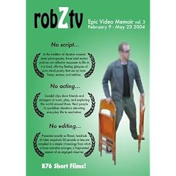 robZtv : Robert Zverina Epic Video Memoir vol.3 (February 9 - May 23 2004)