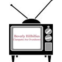 Clampetts Are Overdrawn - Beverly Hillbillies