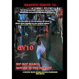 GRAFFITI VERITE' 10 (GV10) HIP-HOP DANCE: Moving in the Moment