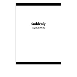 Suddenly