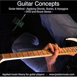 Guitar Concepts - Learn & Apply Chords, Scales, & Arpeggios - Guitar Solo Lessons joedocmusic.com