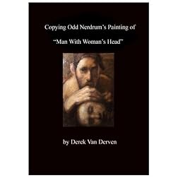 Copying Odd Nerdrum's Painting of "Man With Woman's Head" (step by step)