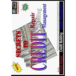 Secrets to Credit Repair, Credit Building, & Credit Management