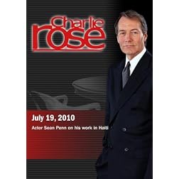 Charlie Rose - Actor Sean Penn on his work in Haiti (July 19, 2010)