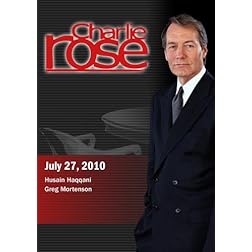 Charlie Rose - Husain Haqqani / Greg Mortenson (July 27, 2010)