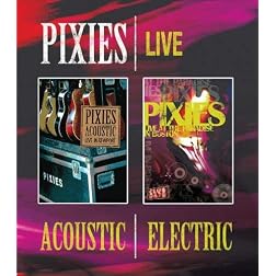 The Pixies: Acoustic & Electric Live [Blu-ray]