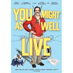 You Might As Well Live